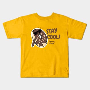 STAY Cool dON'T BE AFRAID Kids T-Shirt